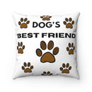 Dog's Best Friend Spun Polyester Square Pillow-3